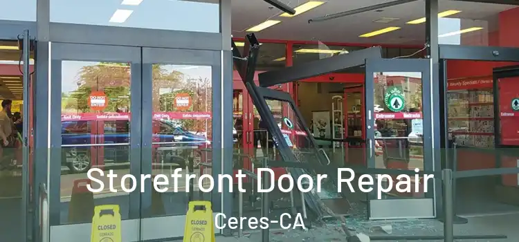  Storefront Door Repair Ceres-CA